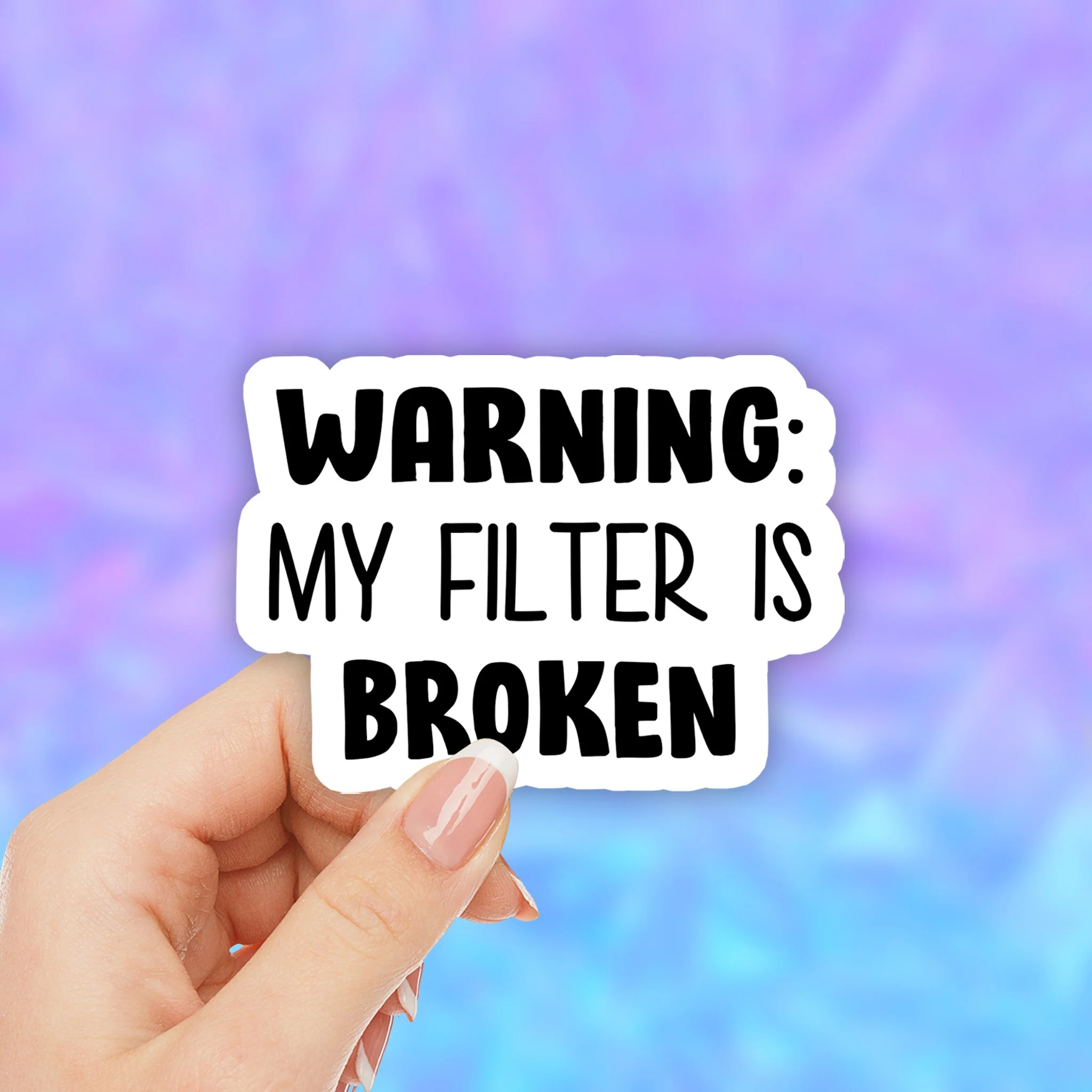 Warning My Filter Is Broken Vinyl Sticker - Image 2